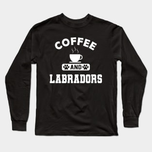 Labrador Dog - Coffee and labradors Long Sleeve T-Shirt